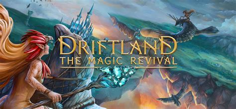 Experience a Unique Blend of RTS and RPG in Driftland: The Magic Revival